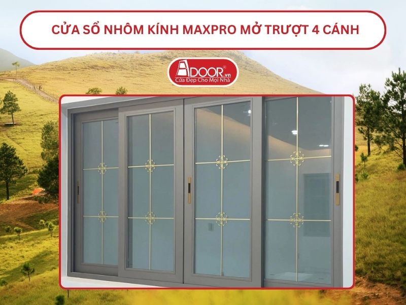 Cửa Sổ Nhôm Kính MaxPro Mở Trượt_Lùa 4 Cánh Adoor Tại Uông Bí