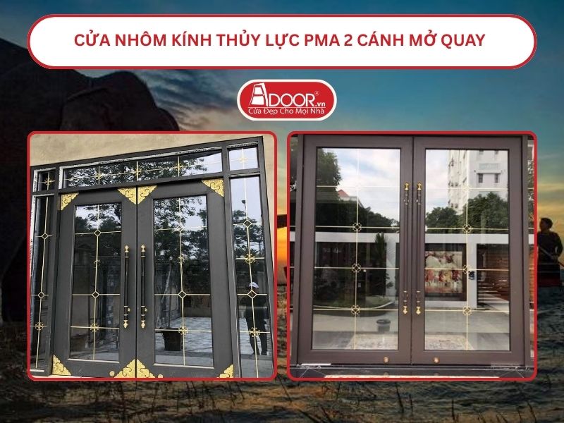 Cửa nhôm kính thủy lực PMA 2 cánh mở quay tại Buôn Ma Thuột