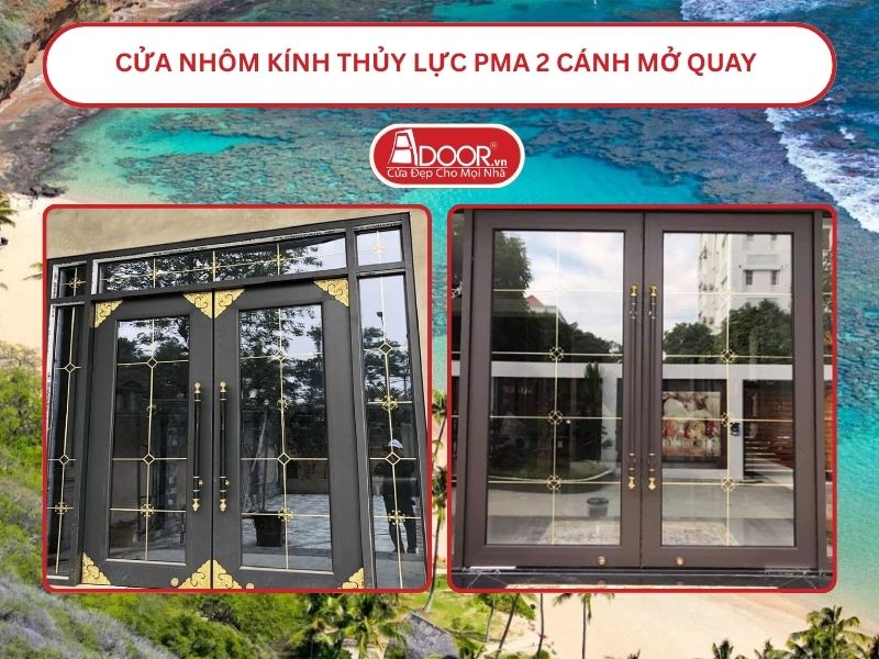 Cửa nhôm kính thủy lực PMA 2 cánh mở quay tại Hội An