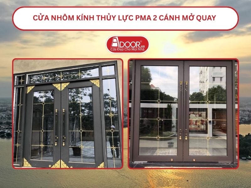 Cửa nhôm kính thủy lực PMA 2 cánh mở quay tại Long Xuyên Cửa nhôm kính thủy lực PMA 2 cánh mở quay tại Long Xuyên