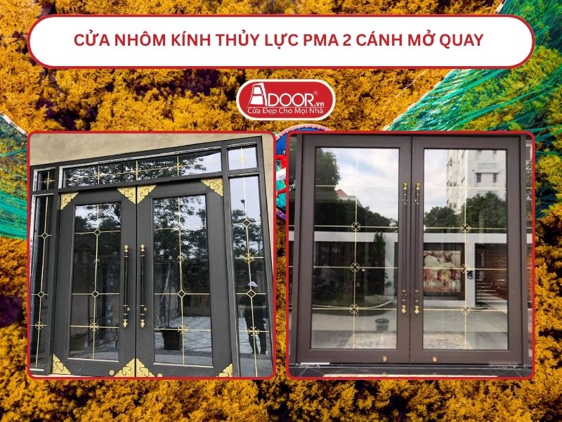 Cửa nhôm kính thủy lực PMA 2 cánh mở quay tại Quy Nhơn Cửa nhôm kính thủy lực PMA 2 cánh mở quay tại Quy Nhơn