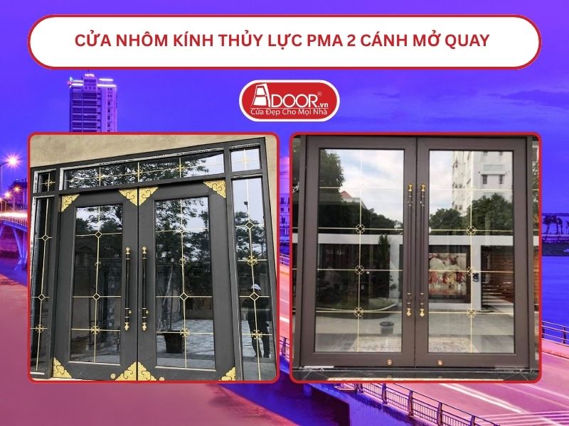 Cửa nhôm kính thủy lực PMA 2 cánh mở quay tại Rạch Giá