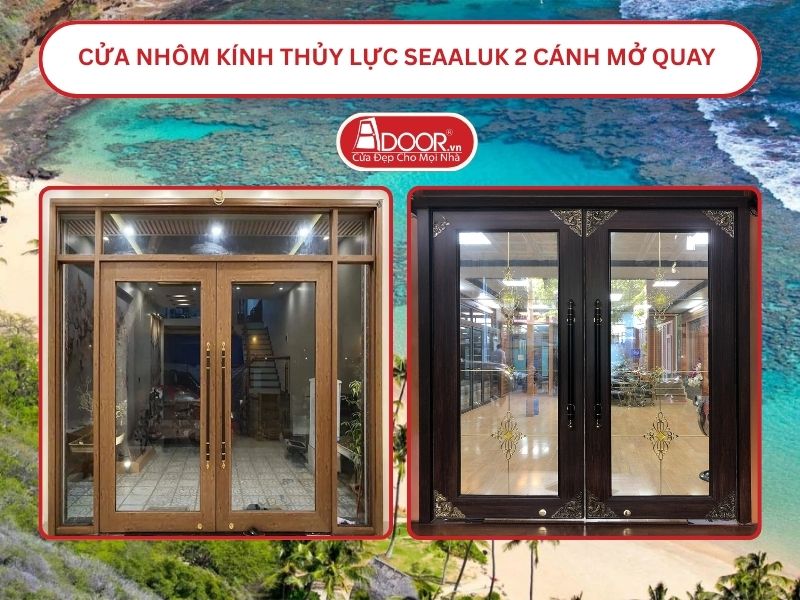 Cửa nhôm kính thủy lực SeaAluk 2 cánh mở quay tại Hội An
