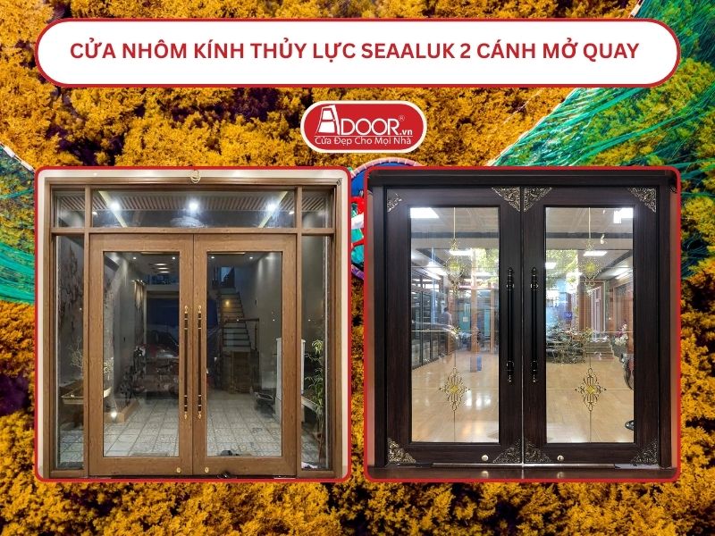 Cửa nhôm kính thủy lực SeaAluk 2 cánh mở quay tại Quy Nhơn Cửa nhôm kính thủy lực SeaAluk 2 cánh mở quay tại Quy Nhơn
