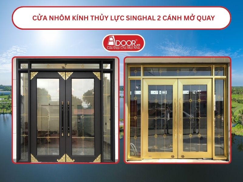 Cửa nhôm kính thủy lực Singhal cửa đi 2 cánh mở quay tại Bến Tre