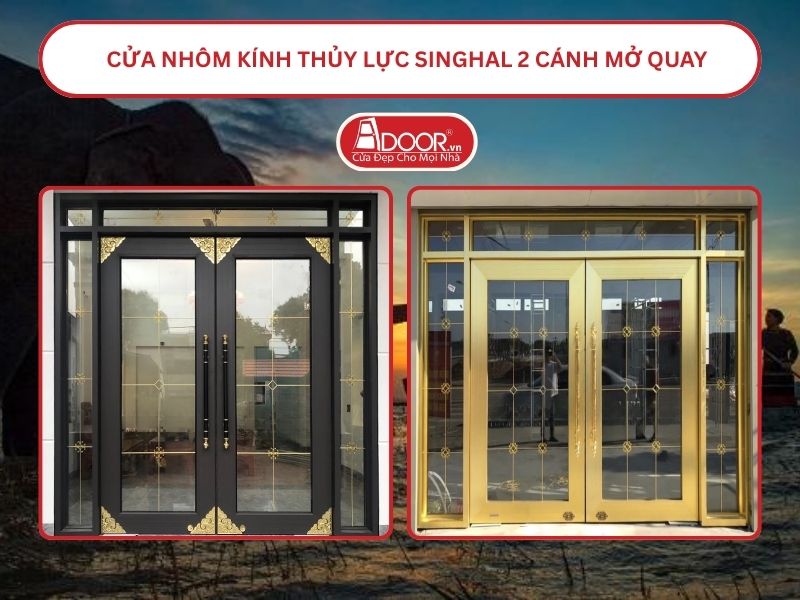 Cửa nhôm kính thủy lực Singhal cửa đi 2 cánh mở quay tại Buôn Ma Thuột