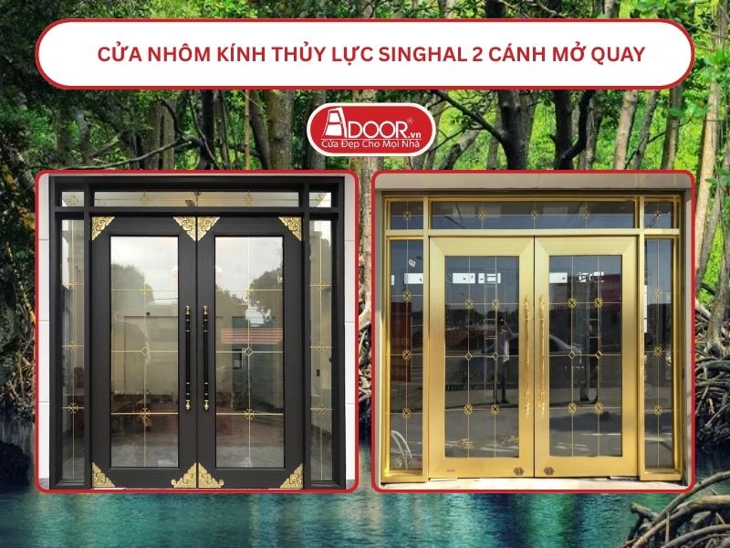 Cửa nhôm kính thủy lực Singhal cửa đi 2 cánh mở quay tại Cà Mau