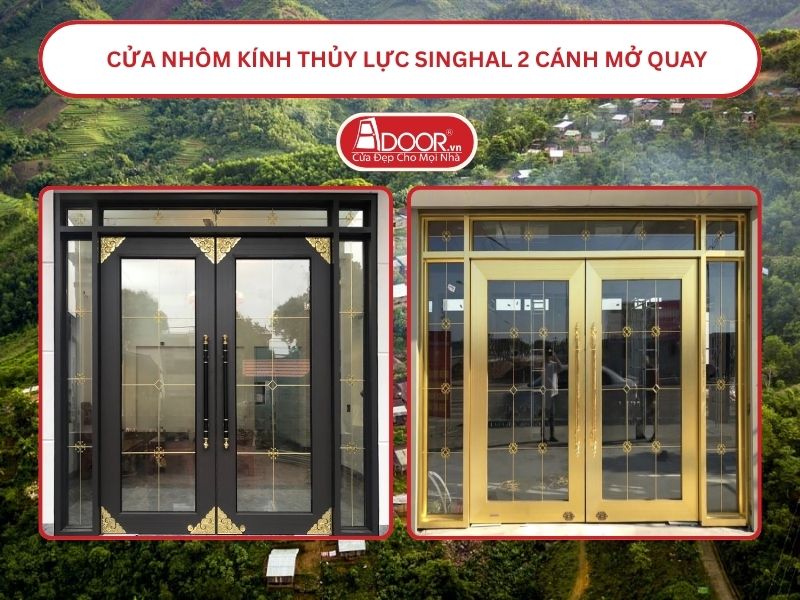 Cửa nhôm kính thủy lực Singhal cửa đi 2 cánh mở quay tại Quảng Nam