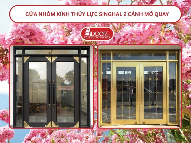 Cửa nhôm kính thủy lực Singhal cửa đi 2 cánh mở quay tại Sóc Trăng