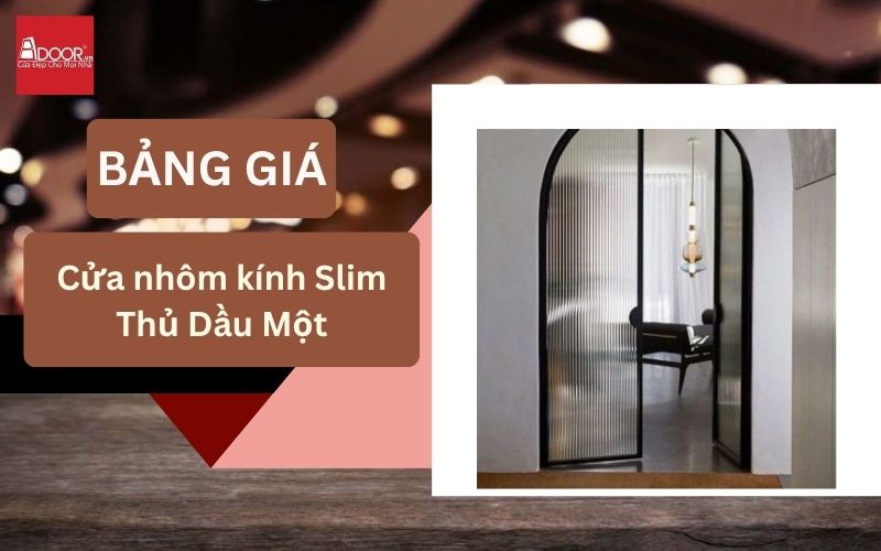 cửa nhôm kính Slim Thủ Dầu Một
