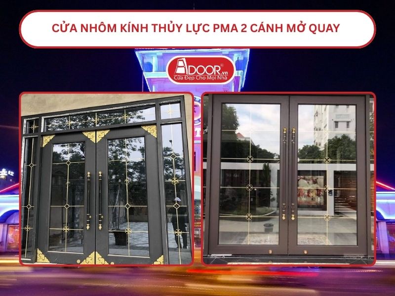 cửa nhôm kính thủy lực PMA 2 cánh mở quay Tại Hà Nội