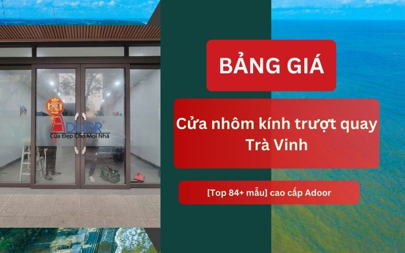 cửa nhôm kính trượt quay Trà Vinh