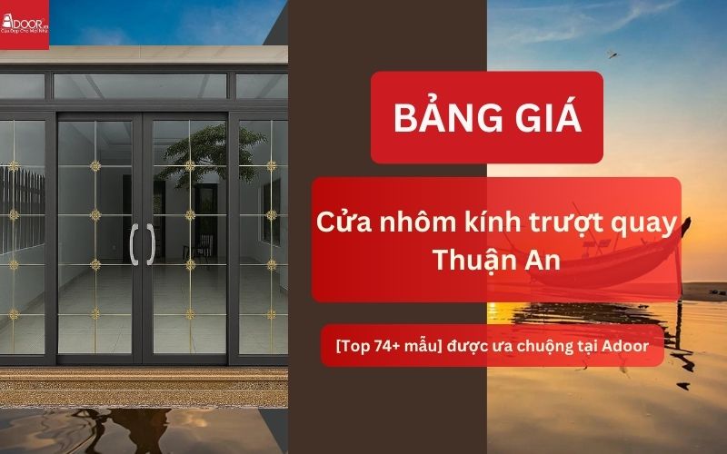 cửa nhôm kính trượt quay Thuận An