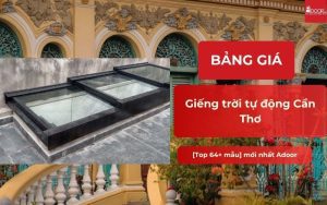 Giá giếng trời tự động Cần Thơ mới nhất 64+mẫu 2026 