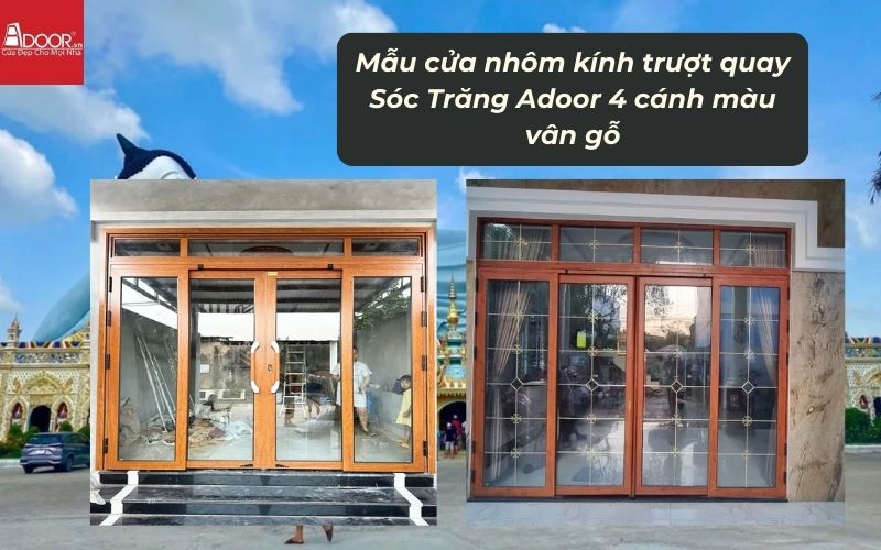 Mẫu cửa nhôm kính trượt quay Sóc Trăng Adoor 4 cánh màu vân gỗ