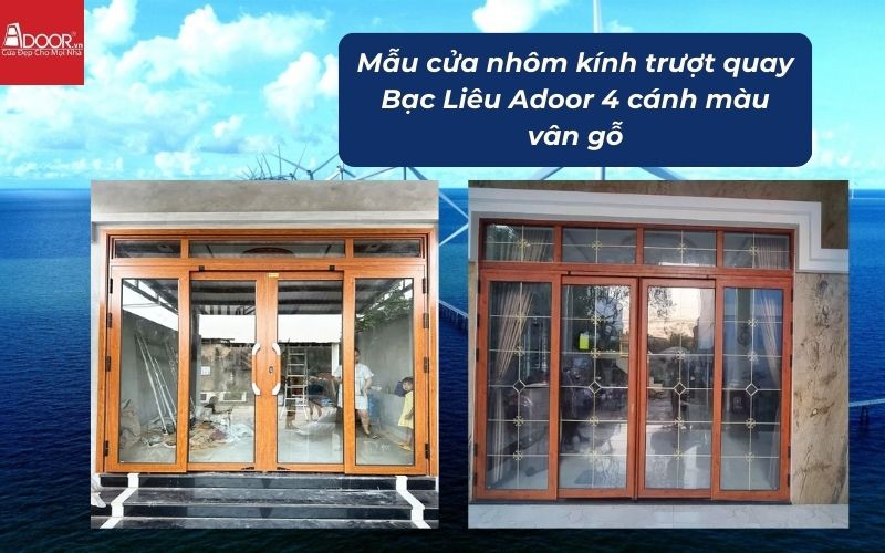 Mẫu cửa nhôm kính trượt quay Bạc Liêu Adoor 4 cánh màu vân gỗ