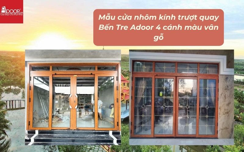 Mẫu cửa nhôm kính trượt quay Bến Tre Adoor 4 cánh màu vân gỗ