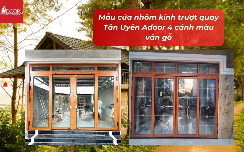 Mẫu cửa nhôm kính trượt quay Tân Uyên Adoor 4 cánh màu vân gỗ Mẫu cửa nhôm kính trượt quay Tân Uyên Adoor 4 cánh màu vân gỗ