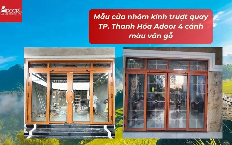 Mẫu cửa nhôm kính trượt quay TP. Thanh Hóa Adoor 4 cánh màu vân gỗ