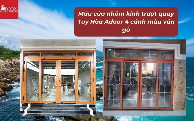 Mẫu cửa nhôm kính trượt quay Tuy Hòa Adoor 4 cánh màu vân gỗ