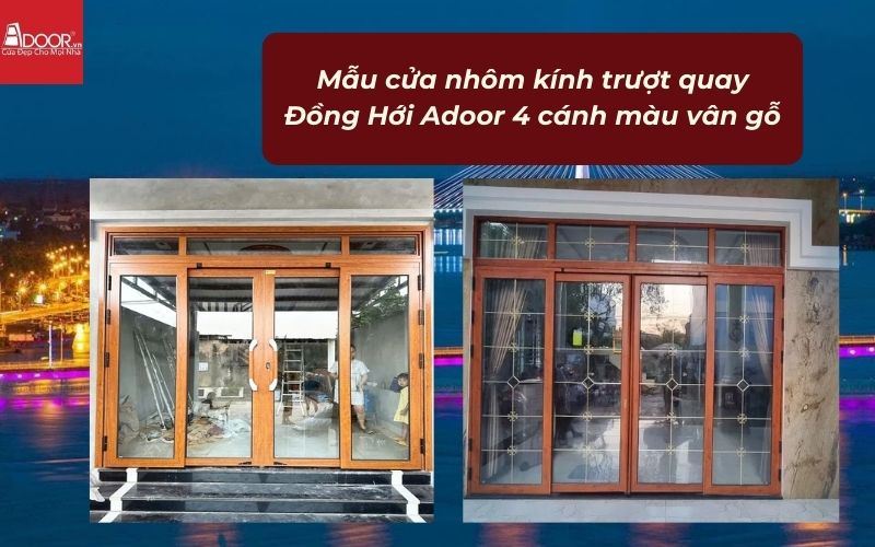 Mẫu cửa nhôm kính trượt quay Đồng Hới Adoor 4 cánh màu vân gỗ