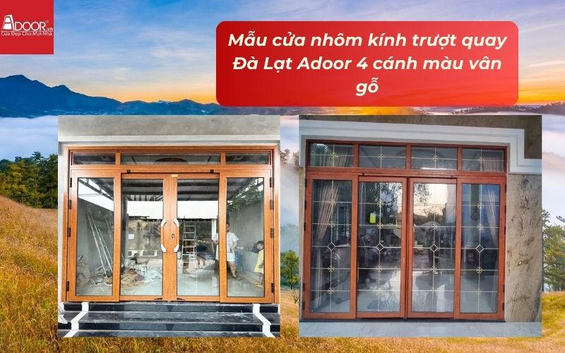 Mẫu cửa nhôm kính trượt quay Đà Lạt Adoor 4 cánh màu vân gỗ