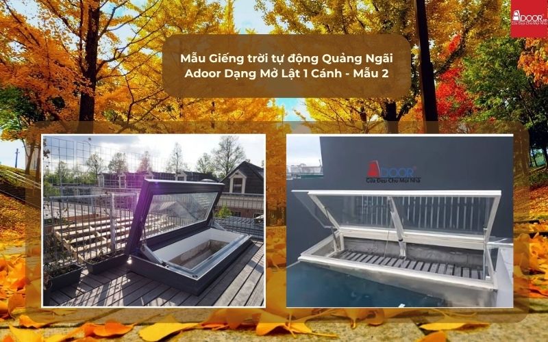 Mẫu Giếng trời tự động Quảng Ngãi Adoor Dạng Mở Lật 1 Cánh - Mẫu 2
