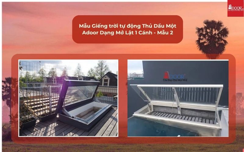 Mẫu Giếng trời tự động Thủ Dầu Một Adoor Dạng Mở Lật 1 Cánh - Mẫu 2