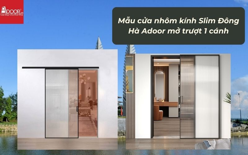 Mẫu cửa nhôm kính Slim Đông Hà Adoor mở trượt 1 cánh Mẫu cửa nhôm kính Slim Đông Hà Adoor mở trượt 1 cánh