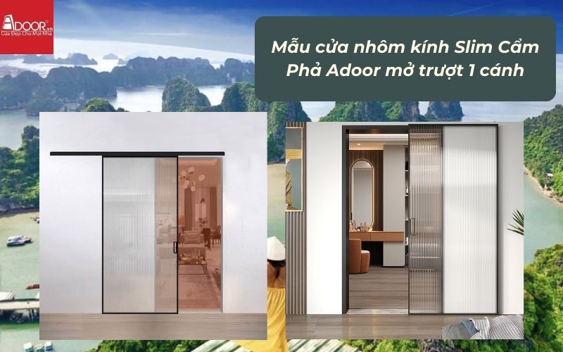 Mẫu cửa nhôm kính Slim Cẩm Phả Adoor mở trượt 1 cánh Mẫu cửa nhôm kính Slim Cẩm Phả Adoor mở trượt 1 cánh