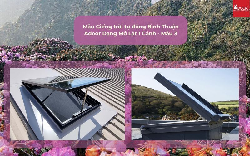 Mẫu Giếng trời tự động Bình Thuận Adoor Dạng Mở Lật 1 Cánh - Mẫu 3