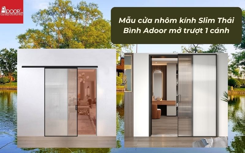 Mẫu cửa nhôm kính Slim Thái Bình Adoor mở trượt 1 cánh Mẫu cửa nhôm kính Slim Thái Bình Adoor mở trượt 1 cánh