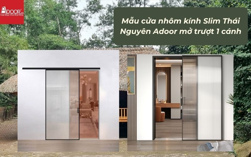 Mẫu cửa nhôm kính Slim Thái Nguyên Adoor mở trượt 1 cánh