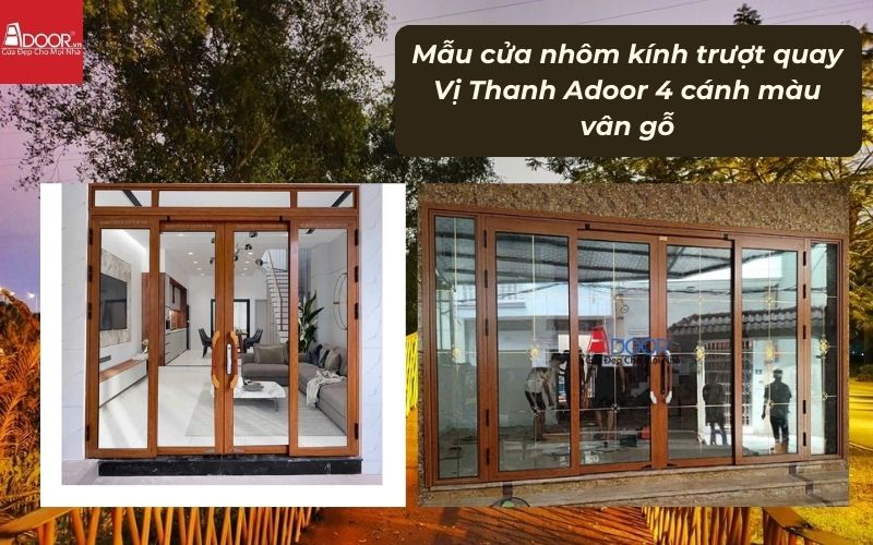 Mẫu cửa nhôm kính trượt quay Vị Thanh Adoor 4 cánh màu vân gỗ