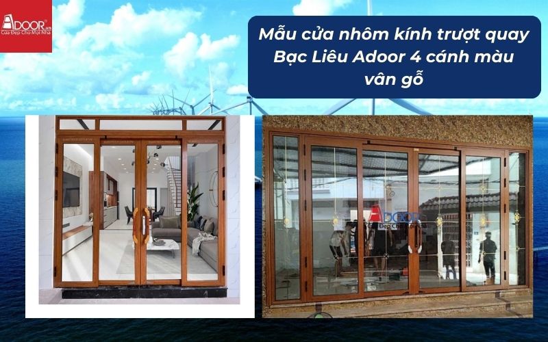 Mẫu cửa nhôm kính trượt quay Bạc Liêu Adoor 4 cánh màu vân gỗ