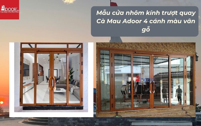Mẫu cửa nhôm kính trượt quay Cà Mau Adoor 4 cánh màu vân gỗ
