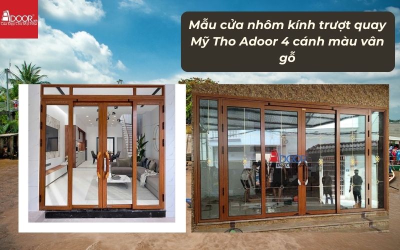 Mẫu cửa nhôm kính trượt quay Mỹ Tho Adoor 4 cánh màu vân gỗ