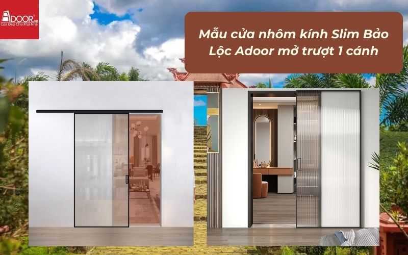 Mẫu cửa nhôm kính Slim Bảo Lộc Adoor mở trượt 1 cánh