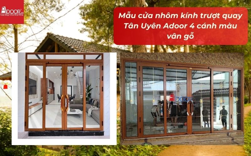 Mẫu cửa nhôm kính trượt quay Tân Uyên Adoor 4 cánh màu vân gỗ Mẫu cửa nhôm kính trượt quay Tân Uyên Adoor 4 cánh màu vân gỗ