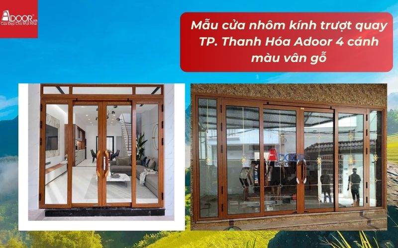 Mẫu cửa nhôm kính trượt quay TP. Thanh Hóa Adoor 4 cánh màu vân gỗ