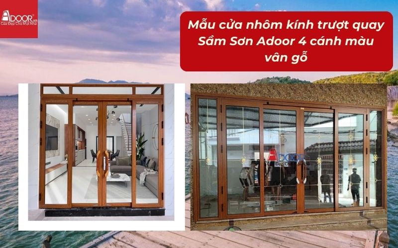 Mẫu cửa nhôm kính trượt quay Sầm Sơn Adoor 4 cánh màu vân gỗ