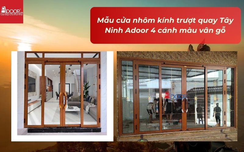 Mẫu cửa nhôm kính trượt quay Tây Ninh Adoor 4 cánh màu vân gỗ