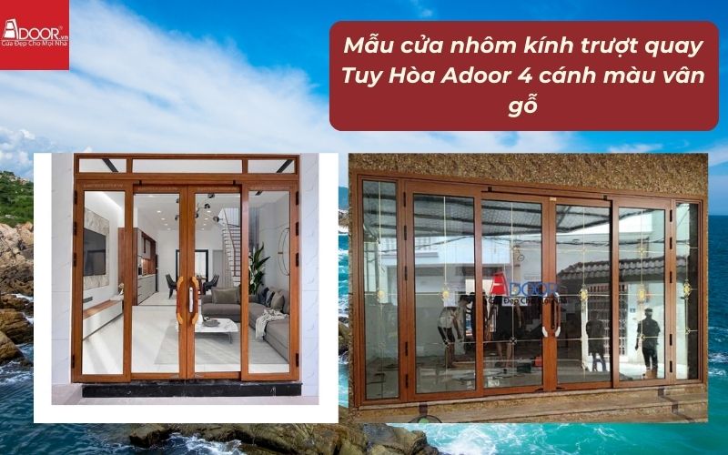 Mẫu cửa nhôm kính trượt quay Tuy Hòa Adoor 4 cánh màu vân gỗ