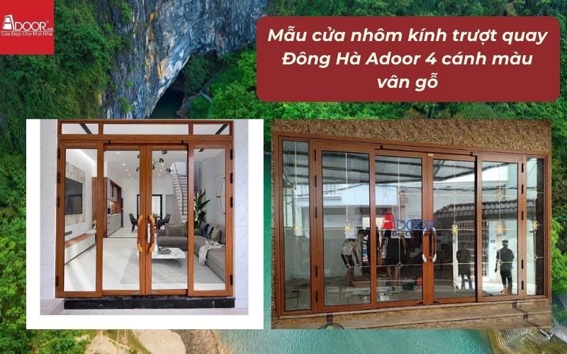 Mẫu cửa nhôm kính trượt quay Đông Hà Adoor 4 cánh màu vân gỗ Mẫu cửa nhôm kính trượt quay Đông Hà Adoor 4 cánh màu vân gỗ