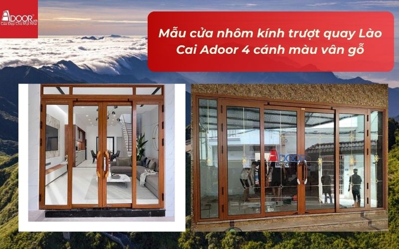 Mẫu cửa nhôm kính trượt quay Lào Cai Adoor 4 cánh màu vân gỗ