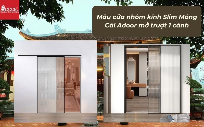 Mẫu cửa nhôm kính Slim Móng Cái Adoor mở trượt 1 cánh