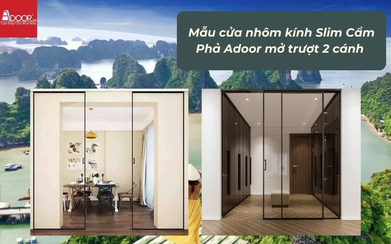 Mẫu cửa nhôm kính Slim Cẩm Phả Adoor mở trượt 2 cánh Mẫu cửa nhôm kính Slim Cẩm Phả Adoor mở trượt 2 cánh