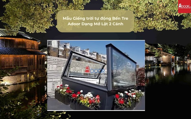 Mẫu Giếng trời tự động Bến Tre Adoor Dạng Mở Lật 2 Cánh