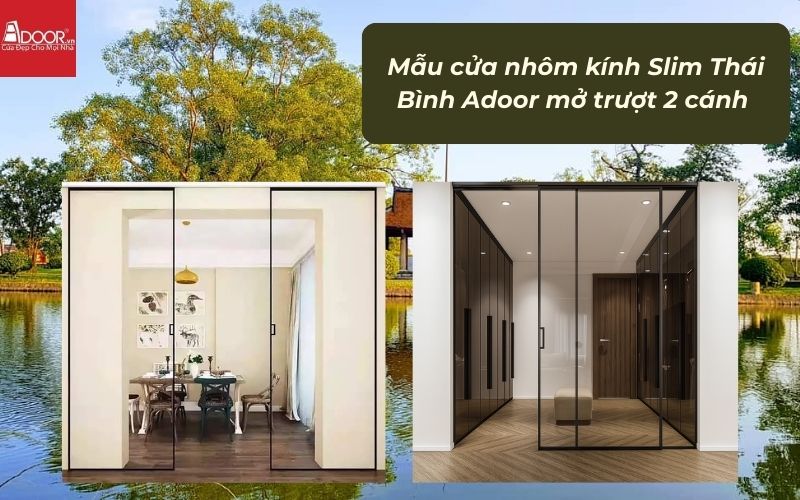 Mẫu cửa nhôm kính Slim Thái Bình Adoor mở trượt 2 cánh Mẫu cửa nhôm kính Slim Thái Bình Adoor mở trượt 2 cánh