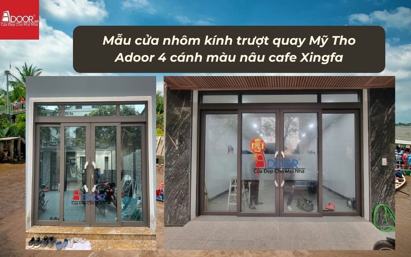 Mẫu cửa nhôm kính trượt quay Mỹ Tho Adoor 4 cánh màu nâu cafe Xingfa